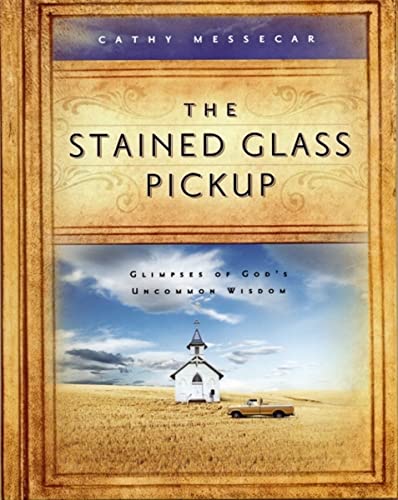 Stained Glass Pickup: Glimpses of God's Uncommon Wisdom