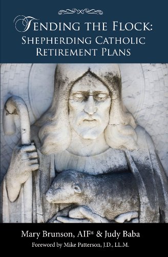 Tending the Flock: Shepherding Catholic Retirement Plans - Click to Buy