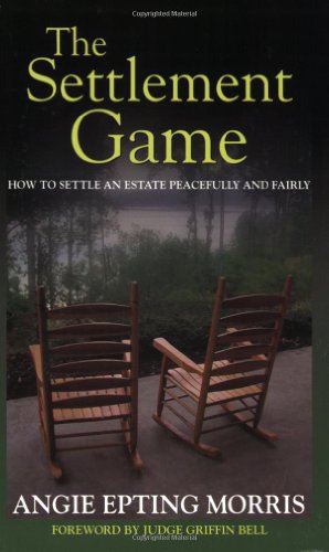 The Settlement Game: How to Settle an Estate Peacefully And Fairly - Click to Buy