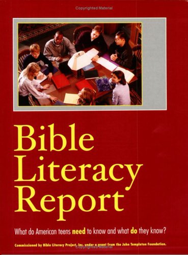 Bible Literacy Report: What Do American Teens Need to Know and What Do They Know? - Click to Buy