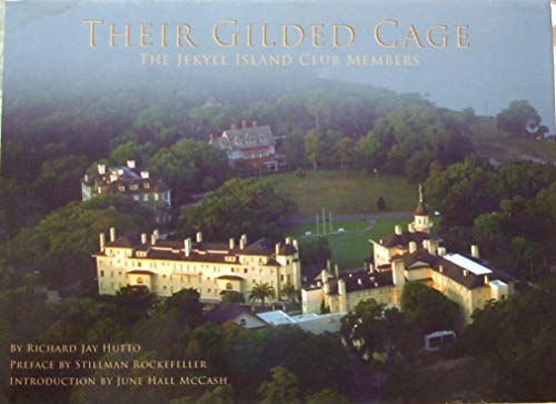 Their Gilded Cage: The Jekyll Island Club Members - Click to Buy