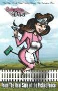 Suburban Diva: From the Real Side of the Picket Fence - Click to Buy