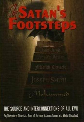 In Satan's Footsteps: The Source and Interconnections of all Evil - Click to Buy