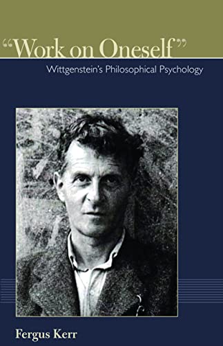 "Work on Oneself": Wittgenstein's Philosophical Psychology - Click to Buy