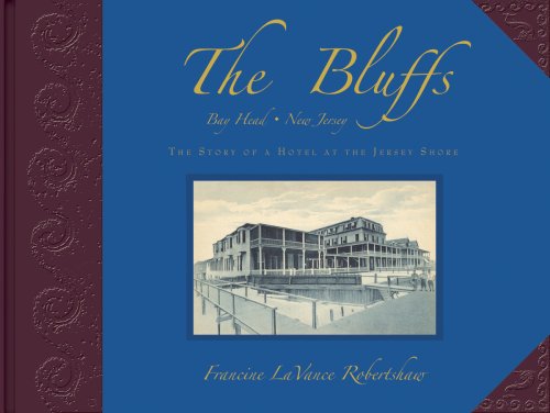 The Bluffs Bay Head, New Jersey: The Story of a Hotel at the Jersey Shore - Click to Buy