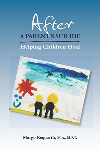 After a Parent's Suicide: Helping Children Heal - Click to Buy