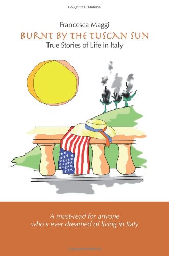 Burnt by the Tuscan Sun - Click to Buy