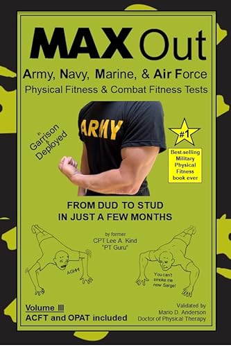 MAX Out the Army, Navy, Marine, and Air Force Physical Fitness and Combat Fitness Tests - Click to Buy