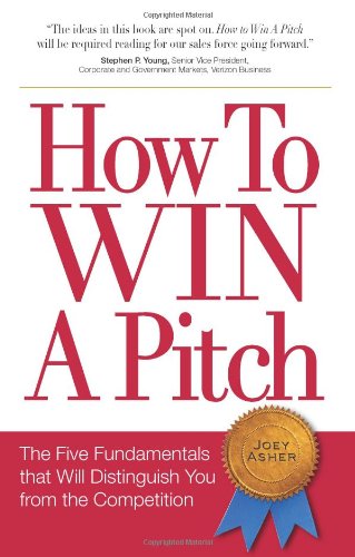 How to Win a Pitch: The Five Fundamentals That Will Distinguish You From the Competition