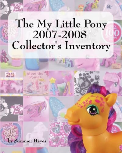 The My Little Pony 2007-2008 Collector's Inventory - Click to Buy