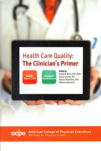 Health Care Quality: The Clinician's Primer - Click to Buy