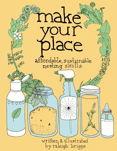 Make Your Place: Affordable, Sustainable Nesting Skills - Click to Buy