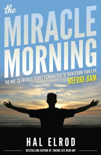 The Miracle Morning: The Not-So-Obvious Secret Guaranteed to Transform Your Life (Before 8AM) - Click to Buy