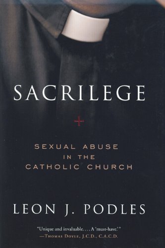 Sacrilege: Sexual Abuse in the Catholic Church - Click to Buy