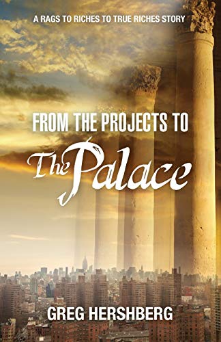 From the Projects to the Palace: A Rags to Riches to True Riches Story - Click to Buy