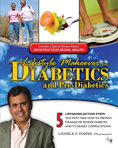 Lifestyle Makeover for Diabetics and Pre-Diabetics: 5 Lifesaving Action Steps You Must Take Now to Prevent, Manage or Reverse Diabetes and its Deadly Complications - Click to Buy