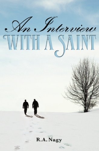 An Interview with a Saint: Faith, Miracles, and the Purpose of Life - Click to Buy