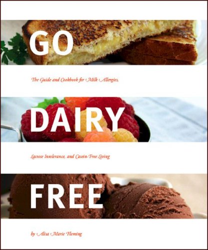 Go Dairy Free: The Guide and Cookbook for Milk Allergies, Lactose Intolerance, and Casein-free Living - Click to Buy