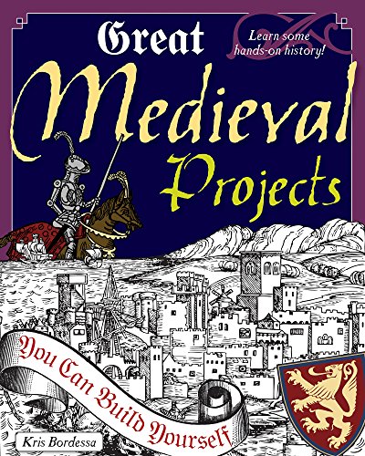 Great Medieval Projects: You Can Build Yourself - Click to Buy