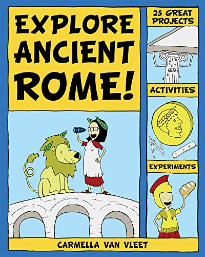 Explore Ancient Rome!: 25 Great Projects, Activities, Experiements - Click to Buy