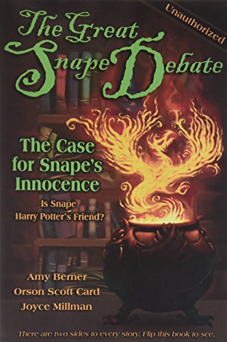 The Great Snape Debate : The Case for Snape's Guilt / The Case of the Snape's Innocence - Click to Buy
