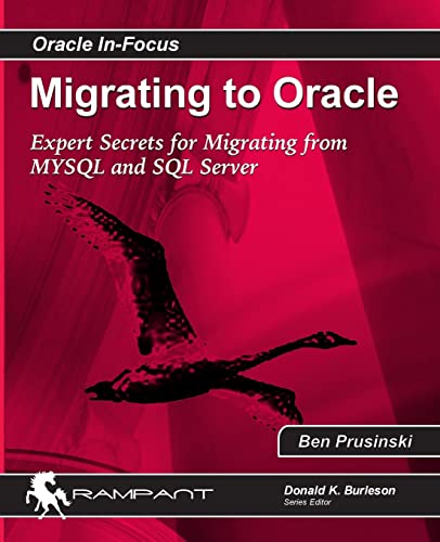 Migrating to Oracle: Expert Secrets for Migrating from MySQL and SQL Server (Oracle In Focus)