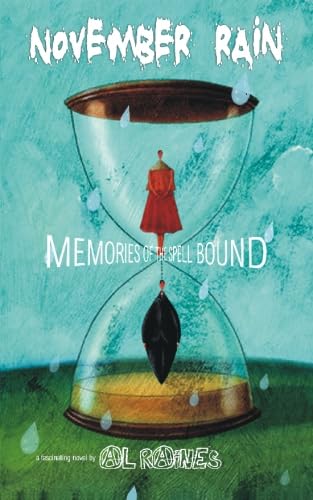 November Rain: Memories of the Spellbound: A Supernatural Love Story Based on True Incidents - Click to Buy