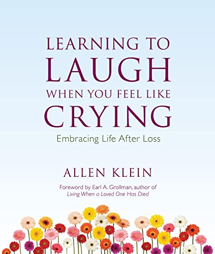 Learning to Laugh When You Feel Like Crying: Embracing Life After Loss - Click to Buy