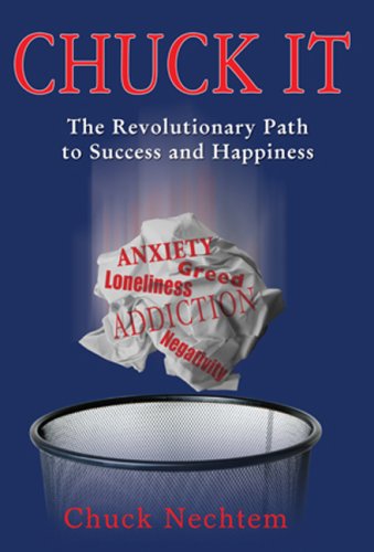 Chuck It: The Revolutionary Path to Success and Happiness - Click to Buy
