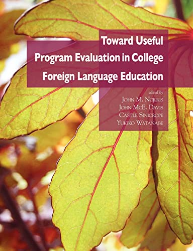 Toward Useful Program Evaluation in College Foreign Language Education (Nflrc Monographs) - Click to Buy