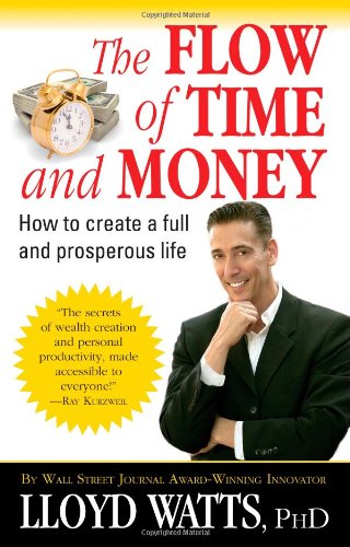 The Flow of Time and Money: How to Create a Full and Prosperous Life - Click to Buy