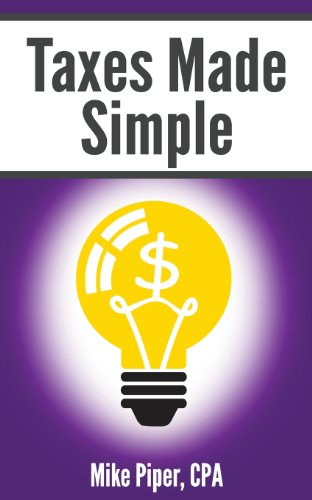 Taxes Made Simple: Income Taxes Explained in 100 Pages or Less - Click to Buy