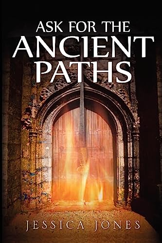 Ask for the Ancient Paths - Click to Buy