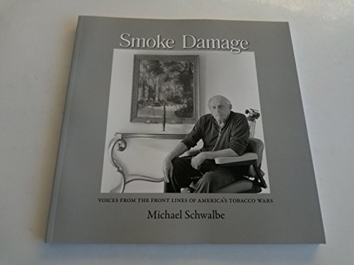 Smoke Damage: Voices from the Front Lines of America’s Tobacco Wars - Click to Buy