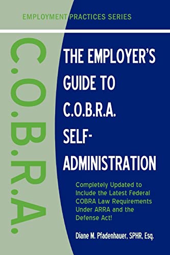 The Employer's Guide to C.O.B.R.A. Self-Administration (Employment Practices) - Click to Buy