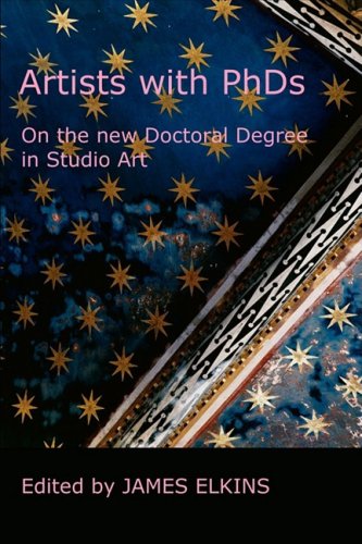 Artists With PhDs: On the New Doctoral Degree in Studio Art - Click to Buy