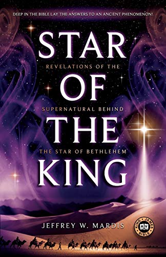 Star of the King: Revelations of the Supernatural Behind the Star of Bethlehem - Click to Buy