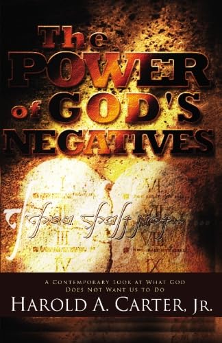 The Power of God's Negatives: A Contemporary Look at What God Does Not Want Us to Do - Click to Buy