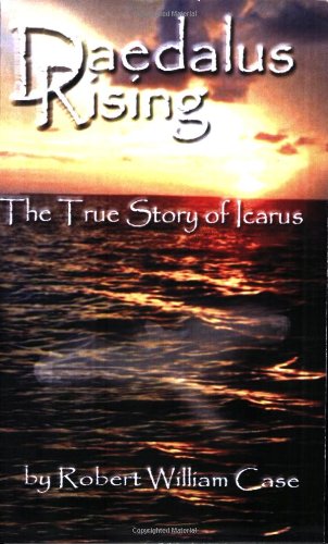 Daedalus Rising - The True Story of Icarus - Click to Buy