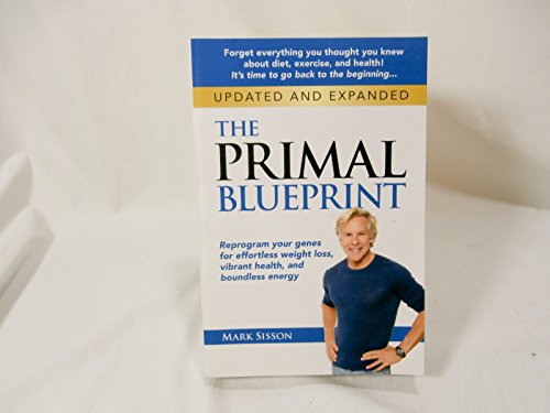 The Primal Blueprint: Reprogram Your Genes for Effortless Weight Loss, Vibrant Health, and Boundless Energy - Click to Buy