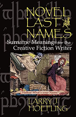 Novel Last Names: Surname Meanings for the Creative Fiction Writer - Click to Buy