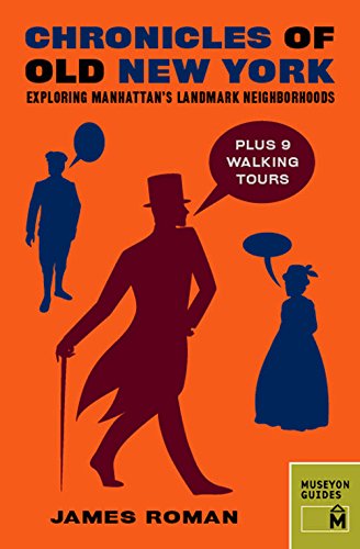 Chronicles of Old New York: Exploring Manhattan's Landmark Neighborhoods (Museyon Guides) - Click to Buy