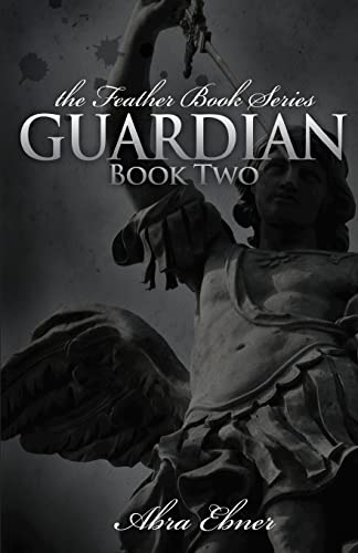 Guardian: Book Two: (Feather Book Series) - Click to Buy