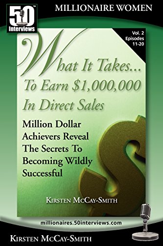 What It Takes... To Earn $1,000,000 In Direct Sales: Million Dollar Achievers Reveal the Secrets to Becoming Wildly Successful (Vol. 2) - Click to Buy