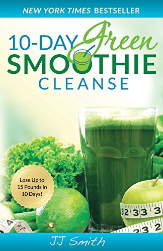 10-Day Green Smoothie Cleanse: Lose Up to 15 Pounds in 10 Days! - Click to Buy