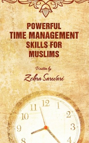 Powerful Time Management Skills For Muslims - Click to Buy