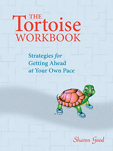 The Tortoise Workbook: Strategies for Getting Ahead at Your Own Pace - Click to Buy