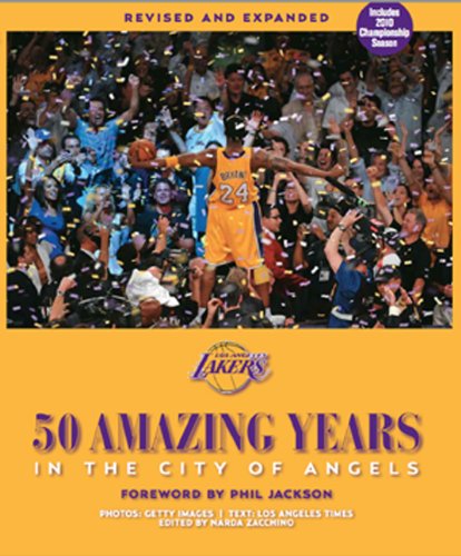 Los Angeles Lakers: 50 Amazing Years in the City of Angels, Revised and Expanded Edition " Updated for 2009-10 NBA Championship Season - Click to Buy