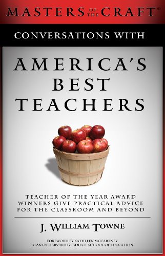 Conversations with America's Best Teachers: Teacher of the Year Award Winners Give Practical Advice For the Classroom and Beyond - Click to Buy
