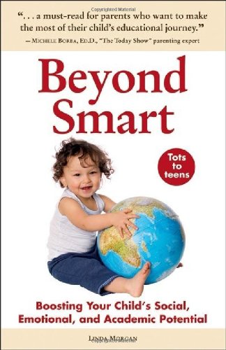 Beyond Smart: Boosting Your Child's Academic, Social, and Emotional Potential - Click to Buy